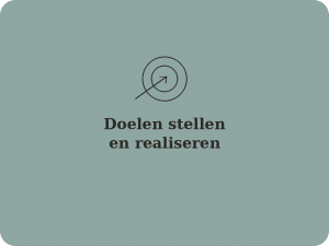 Doelen stellen en realiseren