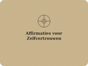 Affirmaties voor Zelfvertrouwen